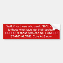 WALK for those who can't. GIVE voice to those w... Bumper Stickers