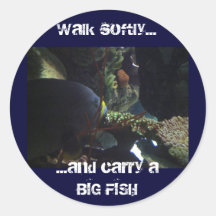 Walk Softly and Carry a Big Fish Stickers