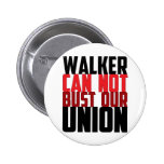 Walker Can Not Bust Our Union Pins