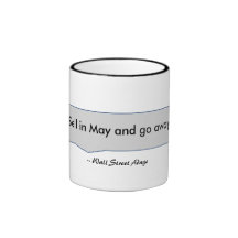 Wall Street Adage Sell in May and Go Away Mugs