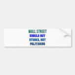 Wall Street Should Buy Stocks Not Politicians Bumper Stickers