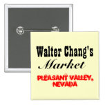 Walter Chang's Market Pinback Buttons