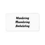 Wandering Meandering Ambulating. labels