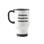 Wandering Meandering Ambulating. mugs