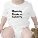 Wandering Meandering Ambulating. t-shirts