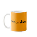 Wanker mugs