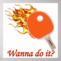 Wanna Do It Flaming Ping Pong Poster