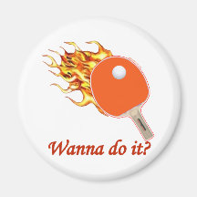 Wanna Do It Flaming Ping Pong Refrigerator Magnet