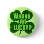 Wanna Get Lucky? Pin
