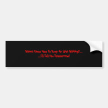 Wanna Know How To Keep An Idiot Waiting?......I... Bumper Sticker