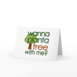 Wanna Plant A Tree With Me Cards