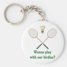Wanna Play Badminton Key Chain