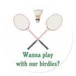 Wanna Play Badminton Stickers