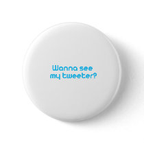 Wanna see my tweeter