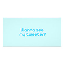 Wanna see my tweeter