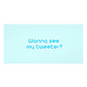 Wanna see my tweeter photo cards