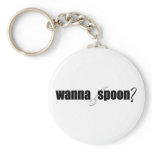 Wanna Spoon? Key Chains