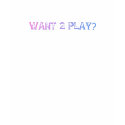 WANT 2 PLAY t-shirts