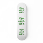 Want It Galt It skateboards