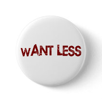 Want Less Pin