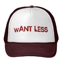 Want Less Trucker Hat