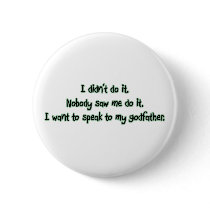 Want to Speak to My Godfather Pinback Button