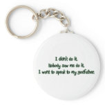 Want to Speak to My Godfather Keychain
