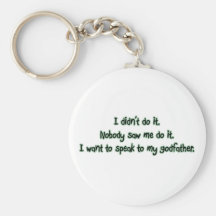 Want to Speak to My Godfather Keychain