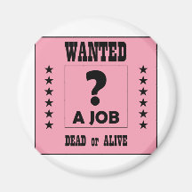 Wanted... a Job ! Magnets