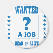 Wanted... a Job ! Magnets