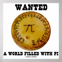 Wanted A World Filled With Pi (Pi On Pie) Posters