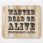 Wanted Dead or Alive Mouse Pads