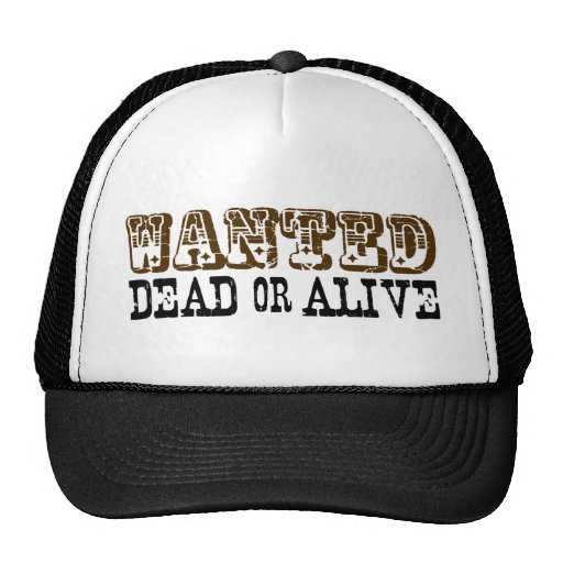 Wanted Dead Or Alive Trucker Hats