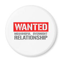 Wanted meaningful overnight relationship