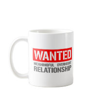 Wanted meaningful overnight relationship mug