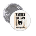 Wanted Schrodinger's Cat Pins