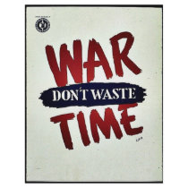 War Dont Waste Time Full Color Flyer