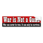 War Is Not A Game bumper stickers