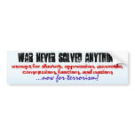 WAR NEVER SOLVED ANYTHING... BUMPER STICKER