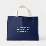 War On Education Tote Bag