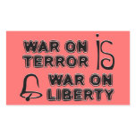 War on Terror is War on Liberty Rectangular Stickers