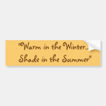 Warm In the Winter....... Bumper Stickers