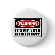Warning 50th Birthday Pinback Buttons