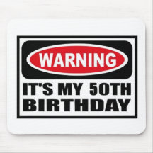 Warning 50th Birthday Mousepad