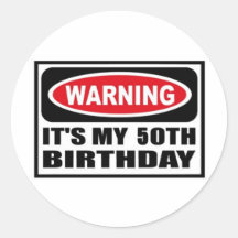 Warning 50th Birthday Round Sticker