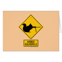 Warning Armed Squirrels Card
