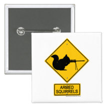 Warning Armed Squirrels Pin