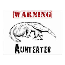 *Warning* Aunteater - Anteater Postcard