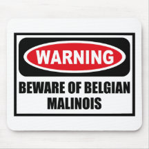 Warning BEWARE OF BELGIAN MALINOIS Mousepad