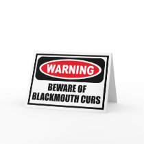 Warning BEWARE OF BLACKMOUTH CURS Greeting Card